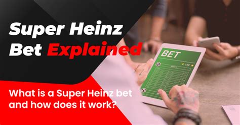 beste super heinz wettanbieter|Super Heinz Betting Explained + How To Calculate Your .